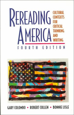 Beispielbild fr Rereading America : Cultural Contexts for Critical Thinking and Writing zum Verkauf von Better World Books