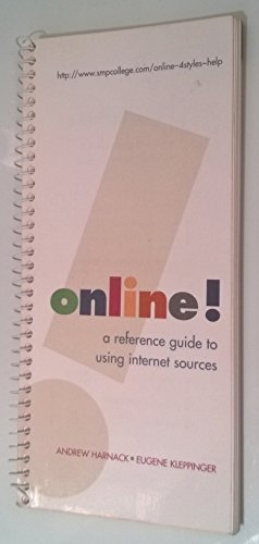 Online!: A Reference Guide to Using Internet Sources (9780312150235) by Andrew Harnack; Eugene Kleppinger