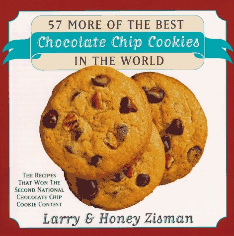 Stock image for 57 More of the Best Chocolate Chip Cookies in the World: The Recipes That Won the Second National Chocolate Chip Cookies Contest for sale by Wonder Book