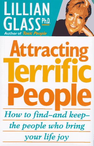 Stock image for Attracting Terrific People: How to Find-And Keep-The People Who Bring Your Life Joy for sale by ZBK Books