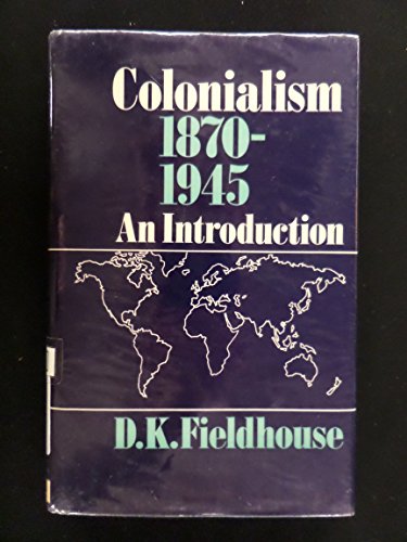 Imagen de archivo de Colonialism : 1870-1945: An Introduction a la venta por Better World Books