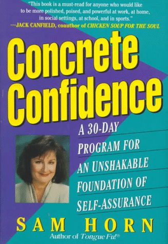 Beispielbild fr Concrete Confidence: A 30-Day Program for An Unshakable Foundation of Self-Assurance zum Verkauf von Gulf Coast Books
