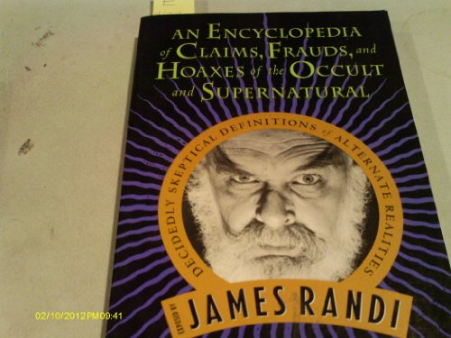 An Encyclopedia of Claims, Frauds, and Hoaxes of the Occult and Supernatural - James Randi; Arthur C. Clarke