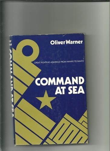 Stock image for Command at Sea : Great Fighting Admirals from Hawke to Nimitz for sale by ThriftBooks-Dallas