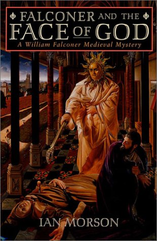 Stock image for Falconer and the Face of God : A William Falconer Medieval Mystery for sale by Better World Books