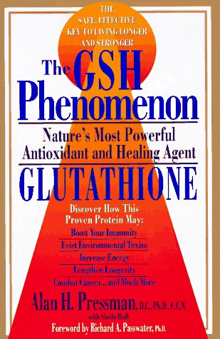 Beispielbild fr The GSH Phenomenon : Nature's Most Powerful Antioxidant and Healing Agent zum Verkauf von Better World Books