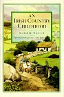 AN IRISH COUNTRY CHILDHOOD: Memories of a Bygone Age