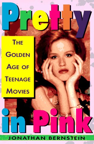 9780312151942: Pretty in Pink: The Golden Age of Teenage Movies