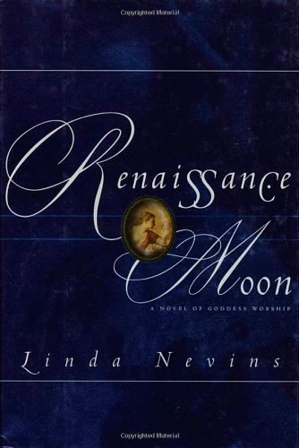 Stock image for Renaissance Moon: A Novel Nevins, Linda for sale by Aragon Books Canada