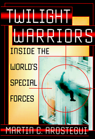 Beispielbild fr Twilight Warriors : Inside the World's Special Forces zum Verkauf von Better World Books: West