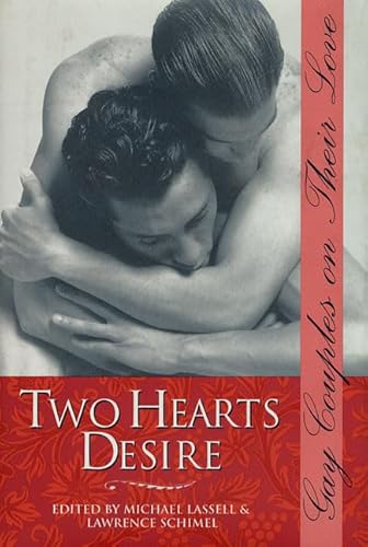 Two Hearts Desire: Gay Couples on Their Love (Stonewall Inn Book Series) (9780312152390) by Lassell, Michael