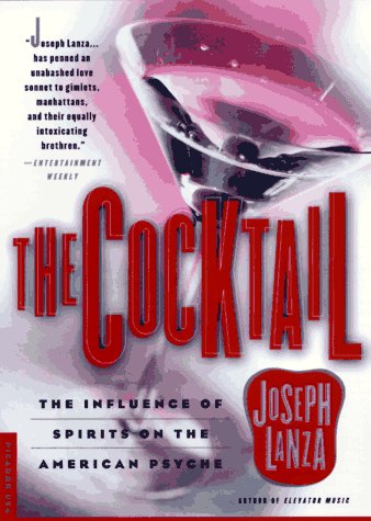 Stock image for The Cocktail: The Influence of Spirits on the American Psyche for sale by Book Deals