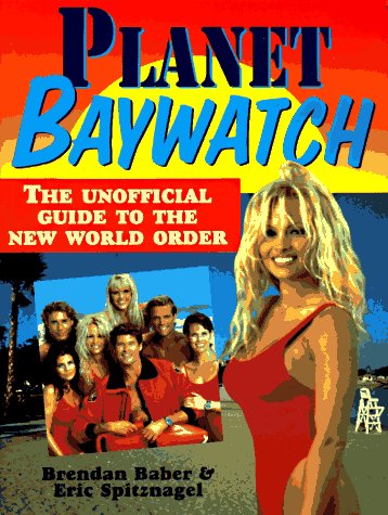 Stock image for Planet Baywatch: The Unofficial Guide to the New World Order for sale by Bulk Book Warehouse