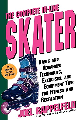 Beispielbild fr The Complete In-Line Skater: Basic and Advanced Techniques, Exercises, and Equipment for Fitness zum Verkauf von HPB Inc.