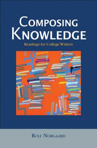 Composing Knowledge: Readings for College Writers (9780312153137) by Norgaard, Rolf