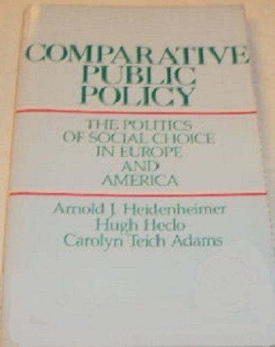 Beispielbild fr Comparative public policy: The politics of social choice in Europe and America zum Verkauf von Wonder Book