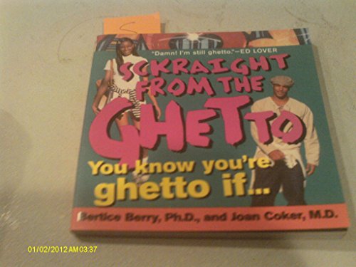 Stock image for Sckraight From The Ghetto: You Know You're Ghetto If . . . for sale by Wonder Book