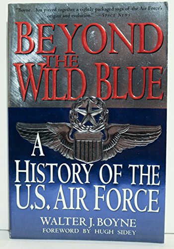 Imagen de archivo de Beyond the Wild Blue: A History of the U.S. Air Force, 1947-1997 a la venta por Once Upon A Time Books