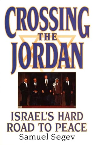 Crossing the Jordan: Israel's Hard Road to Peace