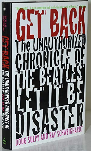 9780312155346: Get Back: The Unauthorized Chronicle of the Beatles' "Let it be" Disaster