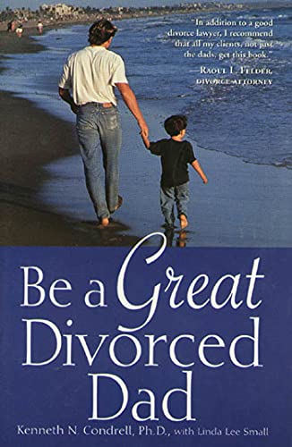 Stock image for Be a Great Divorced Dad for sale by Wonder Book