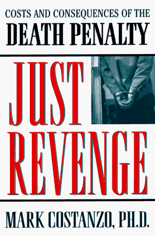 Stock image for Just Revenge: Costs and Consequences of the Death Penalty for sale by ZBK Books