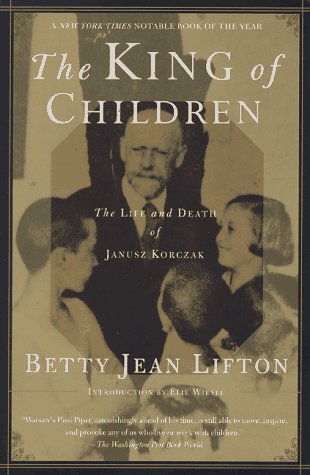 9780312155605: The King of Children: The Life and Death of Janusz Korczak