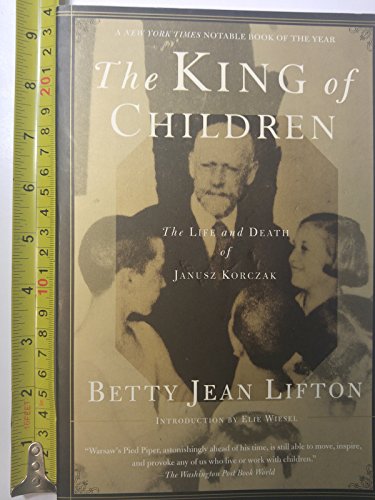 Imagen de archivo de The King of Children: The Life and Death of Janusz Korczak a la venta por The Maryland Book Bank