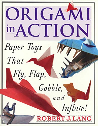 Stock image for Origami in Action : Paper Toys That Fly, Flap, Gobble, and Inflate for sale by Jenson Books Inc