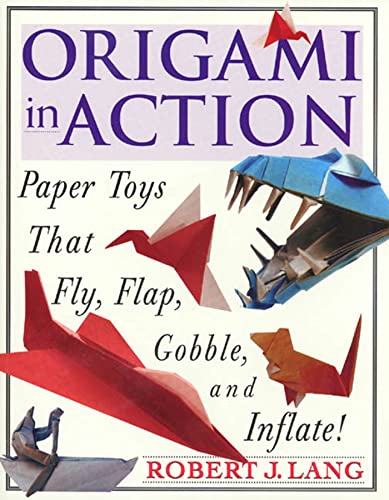 9780312156183: Origami in Action : Paper Toys That Fly, Flap, Gobble, and Inflate