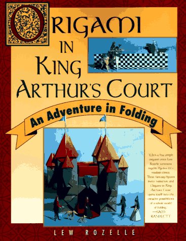 Imagen de archivo de Origami in King Arthur's Court: An Adventure in Folding a la venta por HPB Inc.