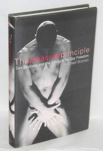 Beispielbild fr Pleasure Principle : Sex, Backlash, and the Struggle for Gay Freedom zum Verkauf von Better World Books