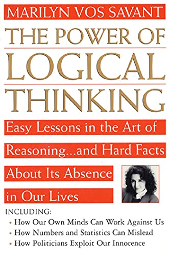 9780312156275: Power of Logical Thinking: Easy Lessons in the Art of Reasoning...and Hard Facts About Its Absence in Our Lives