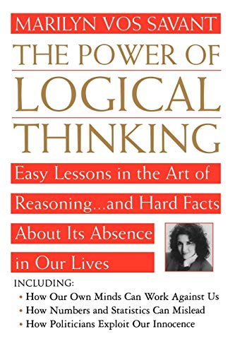 9780312156275: Power of Logical Thinking: Easy Lessons in the Art of Reasoning...and Hard Facts About Its Absence in Our Lives