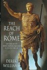 The Reach of Rome: A History of the Roman Imperial Frontier 1st-5th Centuries A.D.