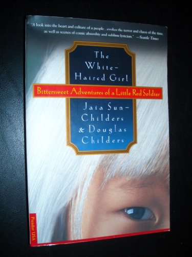 9780312156916: The White-Haired Girl: Bittersweet Adventures of a Little Red Soldier