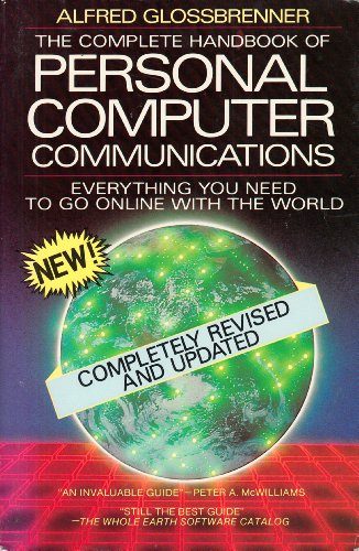 Stock image for The complete handbook of personal computer communications: Everything you need to go online with the world for sale by Wonder Book
