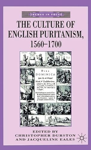 Stock image for The Culture of English Puritanism,1560-1700 (Themes in Focus) for sale by Ergodebooks