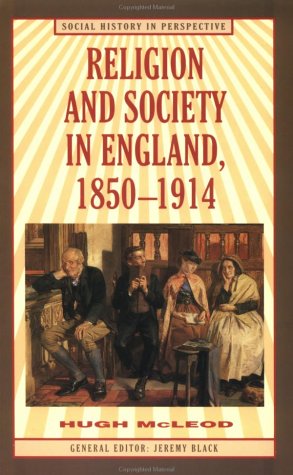 Imagen de archivo de Religion and Society in England: 1850-1914 (Social History in Perspective) a la venta por Edmonton Book Store