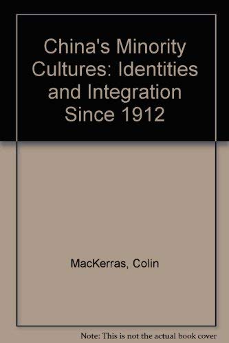 China's Minority Cultures: Identities and Integration Since 1912 (9780312158217) by Colin Mackerras