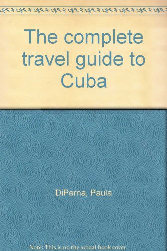 The complete travel guide to Cuba (9780312158620) by DiPerna, Paula