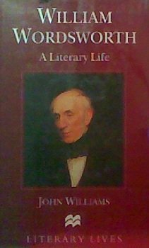 William Wordsworth: A Literary Life (Literary Lives) - John Williams