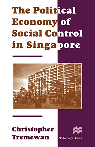 The Political Economy of Social Control in Singapore (St Antony's)