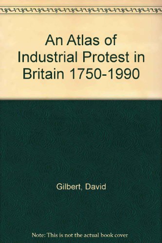 9780312158897: An Atlas of Industrial Protest in Britain 1750-1990