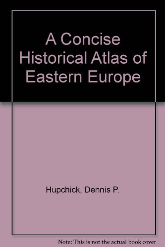 Stock image for A Concise Historical Atlas of Eastern Europe for sale by Better World Books