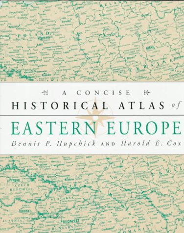 9780312158958: A Concise Historical Atlas of Eastern Europe
