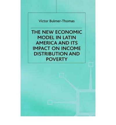 Beispielbild fr The New Economic Model in Latin America and Its Impact on Income Distribution and Poverty (Institute of Latin American Studies Series) zum Verkauf von Zubal-Books, Since 1961
