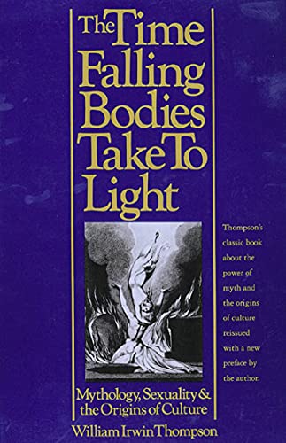 Beispielbild fr The Time Falling Bodies Take to Light : Mythology, Sexuality and the Origins of Culture zum Verkauf von Better World Books
