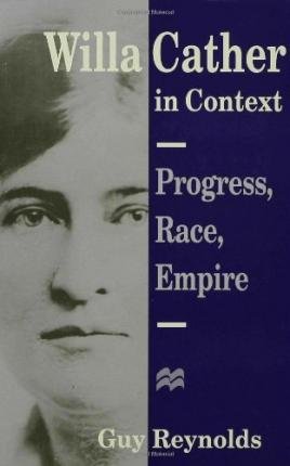 Imagen de archivo de Willa Cather in Context : Progress, Race, Empire a la venta por Better World Books