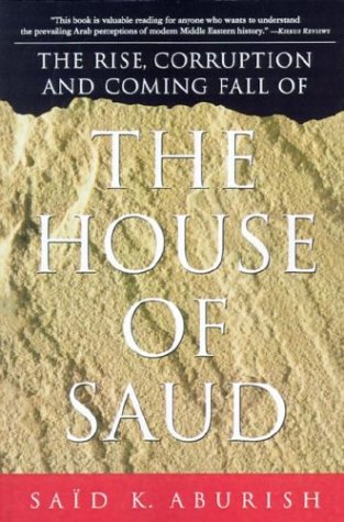 Imagen de archivo de The Rise, the Corruption and Coming Fall of the House of Saud a la venta por Better World Books